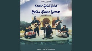 Medley: Kehna Galat Galat / Halka Halka Suroor