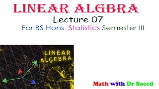 Recorded Lecture 07  Linear Algebra