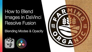 How to Blend Images in DaVinci Resolve Fusion (Blending Modes & Opacity)