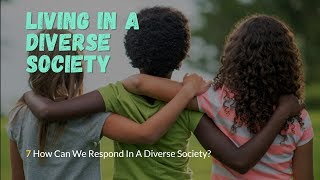 Social Studies Chapter 7 -  How Can We Respond In A Diverse Society