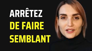 Arrêtez de faire semblant, affirmez-vous !