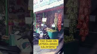 TOKO BUAH ABC JEPARA cabang KALINYAMAT #buah #buahbuahan #shorts #short #shortvideo #abc #tokobuah