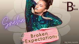 Broken Expectations - SNEHA