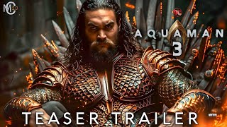 Aquaman 3 (2025) - Official Trailer 4k HD | Jason Momoa | DC \u0026 Werner Bros