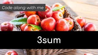 LeetCode Code-Along: 15. 3sum (Medium)