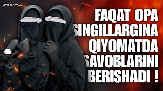 396) Savol-javob: Qiyomatda opa singillargi savoblarini beraoladilarmi ? | Shayx Abdulloh Zufar