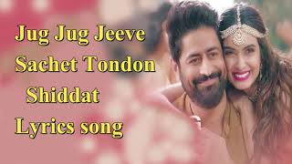 Jug Jug Jeeve Lyrics Song| Shiddat | Diana P, Mohit R | Sachet T Parampara T| Sachin - Jigar