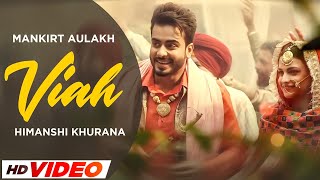 Viah - Mankirt Aulakh (HD Video) | Himanshi Khurana | Latest Punjabi Songs 2023 | Punjabi Songs 2023