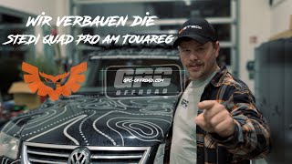 GPC-OFFROAD / Unser VW Touareg Projekt bekommt die Stedi Quad Pro