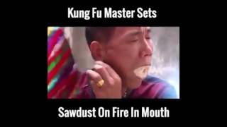 Kung Fu Master Sets Sawdust On Fire In Mouth