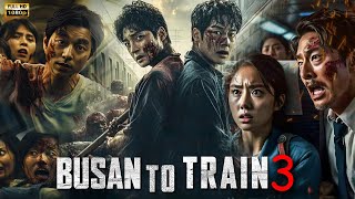 Train to Busan 3 (2025) Movie | Gong Yoo, Jung Yu-mi, Ma Dong-seok | Facts And Review