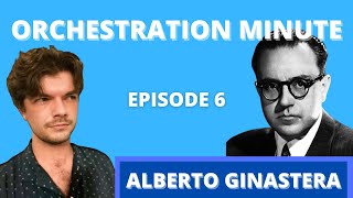 Orchestration Minute Ep. 6 - Alberto Ginastera's Eerie and Ambient Textures