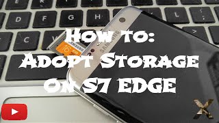 How To: Use Adoptable Storage on the Galaxy S7 Edge