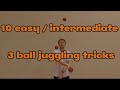 10 Easy/Intermediate 3 Ball Juggling Tricks!