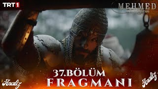 Mehmed: Fetihler Sultanı 37.Bölüm Fragmanı Analizi