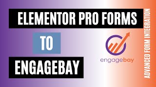 Integrate Elementor Pro Form with EngageBay