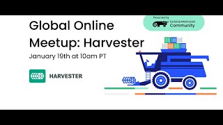 Harvester Global Online Meetup 2022