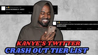 KANYE'S TWITTER CRASH OUT TIER LIST