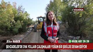 Şehzadeler’de Ova Yolları Çalışmaları Yoğun Bir Şekilde Devam Ediyor