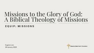 Missions to the Glory of God: A Biblical Theology of Missions