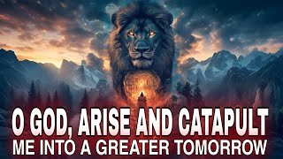 O God, arise and catapult Me Into A Greater  Tomorrow | POWERFUL PROPHETIC PRAYER FOR PROTECTION