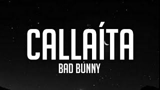 BAD BUNNY - CALLAÍTA (Letra_Lyrics)