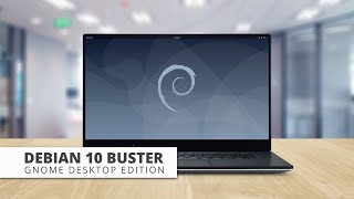 Debian 10 Buster GNOME Edition - Features GNOME 3.30 and Powered by Linux Kernel 4.19