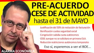 😁😅PRE-Acuerdo CESE DE ACTIVIDAD Autónomos hasta 31 de Mayo, 50%  facturación, sin subida CUOTA, etc.