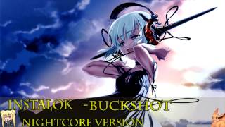 Nightcore - Buckshot - Instalok