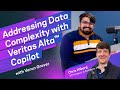 Addressing Data Complexity with Veritas Alta™ Copilot—Insight from Chris Wiborg & Varun Grover