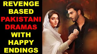 Top 10 Revenge Based Pakistani Dramas With Happy Endings