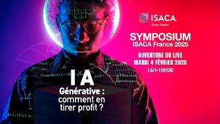 IA générative : comment en tirer profit ? Symposium ISACA FRANCE / 4 février 2025