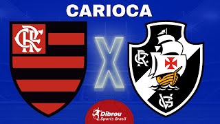 FLAMENGO X VASCO AO VIVO CARIOCÃO DIRETO DO MARACANÃ | RODADA 10 - NARRAÇÃO