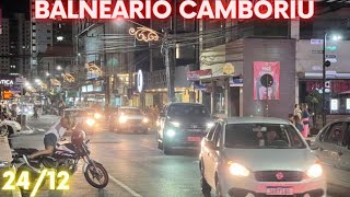 🔴 BALNEÁRIO CAMBORIÚ AOI VIVO ASSIM É O NATAL NAS RUAS DE BALNEÁRIO CAMBORIÚ 24/12