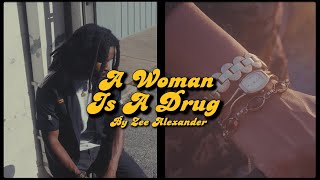 Zee Alexander - A Woman Is A Drug