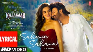 Sahana Sahana Song (Lyrics)(Hindi)- The RajaSaab |Prabhas |Nidhhi |Maruthi |Thaman |Vishal M |Kumaar