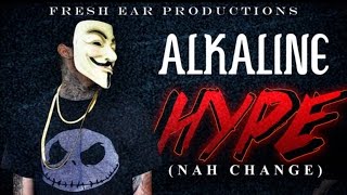 Alkaline - Hype (Nah Change) [Success And Strive Riddim] February 2015