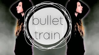Bullet Train - Video Star