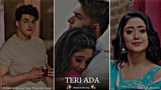 Teri Ada | Mohsin Khan & Shivangi Joshi | Full Screen WhatsApp Status | Hindi ringtone | Love status