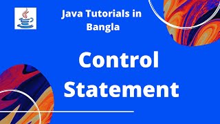 Java Bangla Tutorials 06 : Control Statement | Java Programming Language