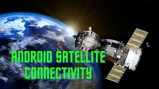 Android Phones to get Satellite Connectivity