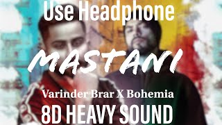 MASTANI 8D HEAVY SOUND Varinder Brar feat Bohemia  New Punjabi Songs 2021