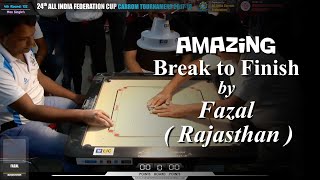 CARROM | AMAZING BREAK TO FINISH ( WHITE ) by FAZAL (RAJASTHAN)  | 4th RD-132(MS)