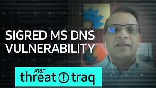 SigRed MS DNS Vulnerability | AT\u0026T ThreatTraq