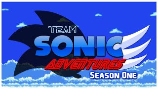 Team Sonic Adventures | SEASON 1 - The Adventure Begins !