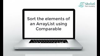 Java Programming - How to sort the elements of an ArrayList using Comparable?