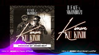 B Face \u0026 Mkombozi Luxfer - Kimwe  Ku Kindi (Official Audio)