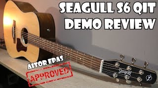 SEAGULL BY GODIN S6 QIT DEMO REVIEW | GUITARRA ACÚSCTICA