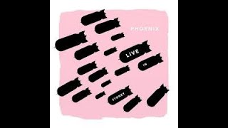 Phoenix - Live In Sydney