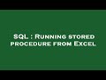 SQL : Running stored procedure from Excel